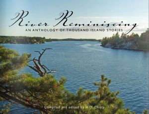 River Reminiscing: An Anthology of Thousand Islands Stories, by Heather D. Chitty