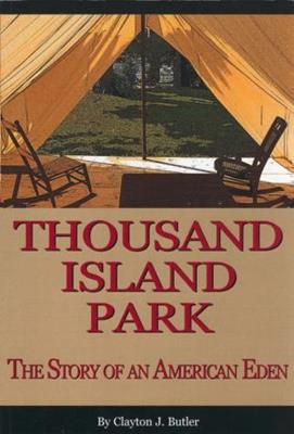 Thousand Island Park: The Story of an American Eden