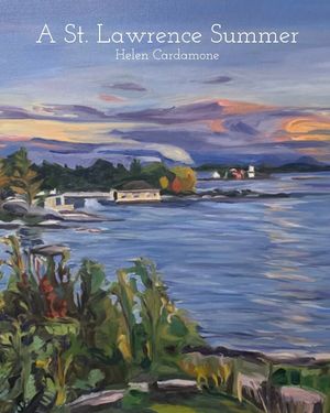 A St. Lawrence Summer, by Helen Cardamone