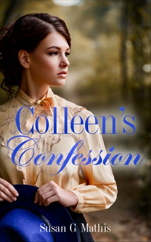 Colleen's Confession, by Susan G. Mathis