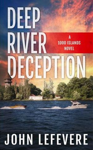 Deep River Deception, by John Lefevere