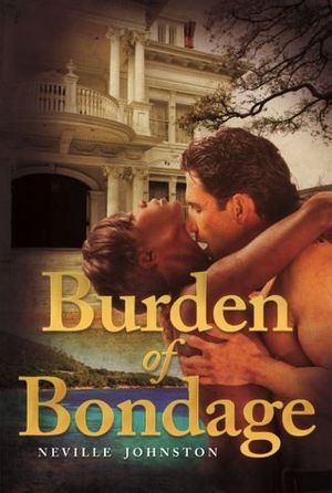 Burden of Bondage, by Neville Johnston