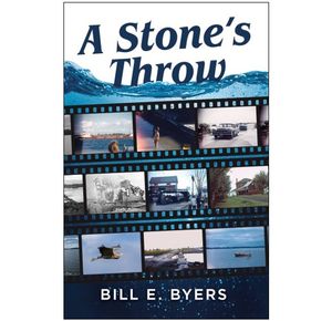 A Stone's Throw by Bill E. Byers